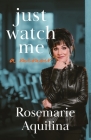 Just Watch Me By Rosemarie Aquilina Cover Image