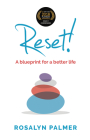 Reset!: A Blueprint for a Better Life By Rosalyn Palmer Cover Image