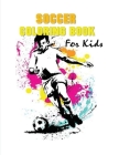 Soccer Coloring Book for Kids: (70 Pages) Soccer Coloring Book for Boys and Girls By Blue Digital Media Group Cover Image