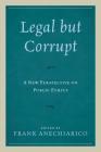 Legal but Corrupt: A New Perspective on Public Ethics Cover Image