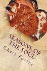 Seasons of the Soul By Chris Foster Cover Image
