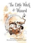 The Little Witch and Wizard By Alethea Kontis, Bianca Roman-Stumpff (Illustrator) Cover Image