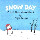 Snow Day a Lil' Boo Adventure: A Winter Ghost Story for Kids By Anja Jaeger Cover Image