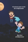 10 astuces pour sortir de la dépression: Mon livre antidépresseur By Tchagnirou Abdel-Nazif Zimari Cover Image