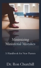 Minimizing Ministerial Mistakes: A Handbook For New Pastors By Ron Churchill Cover Image