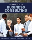 Introduction to Business Consulting By Carl Scott, Carl Garrison, Joseph Ivison Cover Image