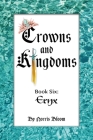 Crowns and Kingdoms: Book Six: Eryx By Norris Bloom Cover Image