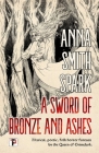 A Sword of Bronze and Ashes By Anna Smith Spark Cover Image