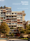 Gelebte Utopie: Die Terrassenhaussiedlung Der Werkgruppe Graz By Eugen Gross (Editor), Andrea Jany (Editor) Cover Image