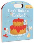 Let's Bake a Cake! (Play*Learn*Do) By Anne-Sophie Baumann, Helene Convert (Illustrator), Hélène Convert (Illustrator) Cover Image