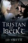Tristan and Iseult By Jd Smith Cover Image