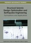 Structural Seismic Design Optimization and Earthquake Engineering: Formulations and Applications By Vagelis Plevris (Editor), Chara Ch Mitropoulou (Editor), Nikos D. Lagaros (Editor) Cover Image