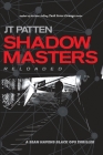 Shadow Masters Reloaded: A Sean Havens Black Ops Thriller By Jt Patten Cover Image