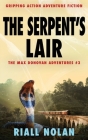 The Serpent's Lair: Gripping action adventure fiction Cover Image
