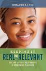 Keeping It Real and Relevant: Building Authentic Relationships in Your Diverse Classroom By Ignacio Lopez Cover Image