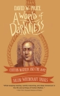 A World of Darkness: Cotton Mather and the 1692 Salem Witchcraft Trials By David W. Price Cover Image