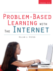 Problem-Based Learning with the Internet: Grades 3-6 By William J. Stepien Cover Image
