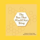 The Bee That Would Not Sting By Jennifer M. Berry (Illustrator), Wesley Chism Cover Image