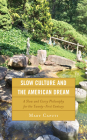 Slow Culture and the American Dream: A Slow and Curvy Philosophy for the Twenty-First Century By Mary Caputi Cover Image