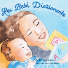 Lee bebé, diariamente (Love Baby Healthy) By Dr. John Hutton, Leah Busch (Illustrator) Cover Image