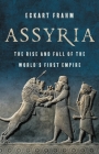 Assyria: The Rise and Fall of the World’s First Empire Cover Image