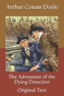 The Adventure of the Dying Detective: Original Text Cover Image