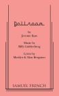Ballroom (French's Musical Library) By Jerome Kass, Billy Goldenberg Cover Image