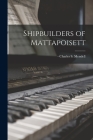 Shipbuilders of Mattapoisett Cover Image