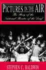 Pictures in the Air: The Story of the National Theatre of the Deaf By Stephen C. Baldwin Cover Image