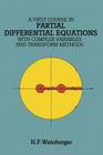 A First Course in Partial Differential Equations: With Complex Variables and Transform Methods (Dover Books on Mathematics) By H. F. Weinberger, Hans F. Weinberger, Mathematics Cover Image
