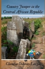 Country Jumper in Central African Republic By Claudia Dobson-Largie Cover Image