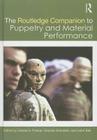 The Routledge Companion to Puppetry and Material Performance (Routledge Companions) Cover Image