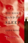 The Right Hand of Sleep: A Novel By John Wray Cover Image