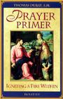 Prayer Primer: Igniting a Fire Within By Thomas Dubay Cover Image