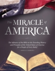 The Miracle of America: The Influence of the Bible on the Founding History & Principles of the United States for a People of Every Belief (3rd Cover Image