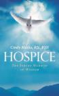 Hospice: The Serene Warmth of Wisdom By Rn Bsn Marks Cover Image