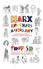 The Marx Brothers Miscellany - A Subjective Appreciation of the World's Greatest Comedy Team (hardback) Cover Image