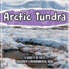 Learn More About The Arctic Tundra - A Children's Environmental Book By Bold Kids Cover Image