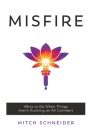Misfire: What To Do When Things Aren't Running On All Cylinders By Fredrick Haugen (Editor), Mitch Schneider Cover Image