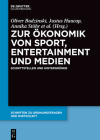 Zur Ökonomik Von Sport, Entertainment Und Medien: Schnittstellen Und Hintergründe (Schriften Zu Ordnungsfragen der Wirtschaft #108) By Oliver Budzinski (Editor), Justus Haucap (Editor), Annika Stöhr (Editor) Cover Image