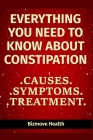 Everything you need to know about Constipation: Causes, Symptoms, Treatment By Bizmove Health Cover Image