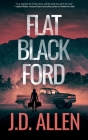 Flat Black Ford (Sin City Investigation #4) By J. D. Allen Cover Image