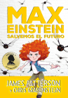 Max Einstein 3. Salvemos El Futuro By James Patterson, Christopher Grabenstein Cover Image