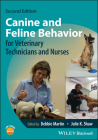 Canine and Feline Behavior for Veterinary Technicians and Nurses By Julie Shaw (Editor), Debbie Martin (Editor) Cover Image