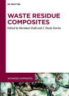 Waste Residue Composites (Advanced Composites #16) By Murahari Kolli (Editor), J. Paulo Davim (Editor) Cover Image