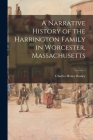 A Narrative History of the Harrington Family in Worcester, Massachusetts Cover Image