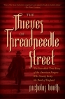 The Thieves of Threadneedle Street: The Incredible True Story of the American Forgers Who Nearly Broke the Bank of England By Nicholas Booth Cover Image
