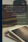 Iomsvikinga Saga Og Knytlinga Tillige Med Sagabrudstykker Eg Fortällinger Vedkommende Danmark Cover Image