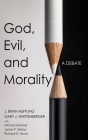 God, Evil, and Morality By J. Brian Huffling, Gary J. Whittenberger, Michael Shermer Cover Image
