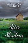 After the Shadows By Amanda Cabot Cover Image